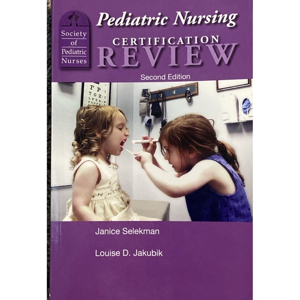 Pediatric Nursing Certification Review by Louise D. Jakubik and Janice Selekman
